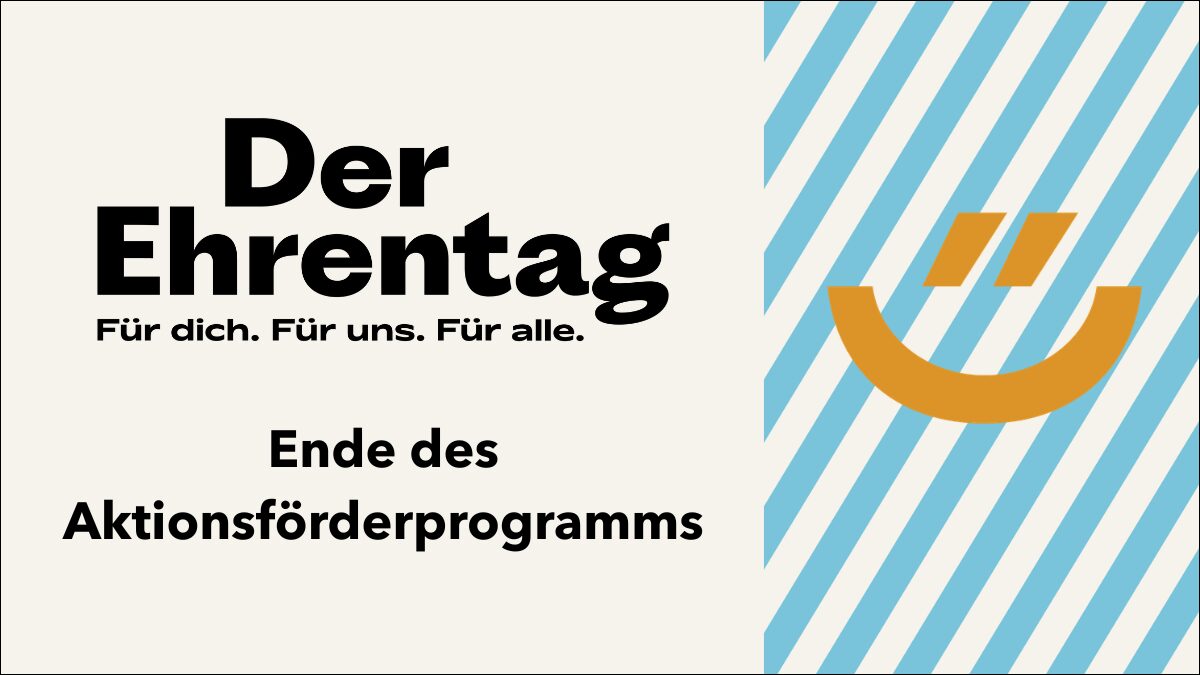 Grafik mit dem Logo des Ehrentags und dem Text "Ende des Aktionsförderprogramms"